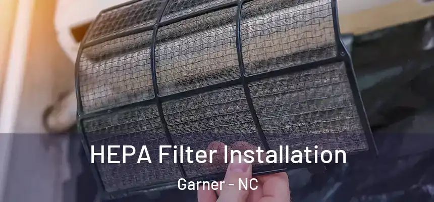  HEPA Filter Installation Garner - NC