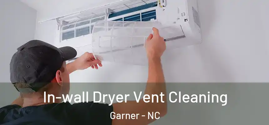 In-wall Dryer Vent Cleaning Garner - NC