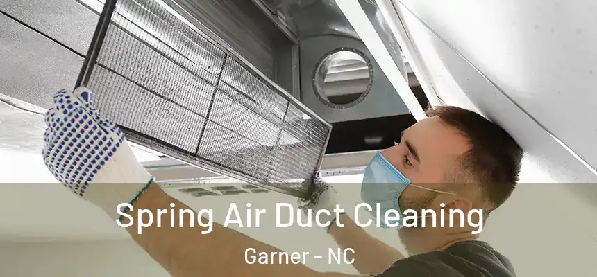 Spring Air Duct Cleaning Garner - NC